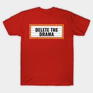 Delete The Drama T-Shirt